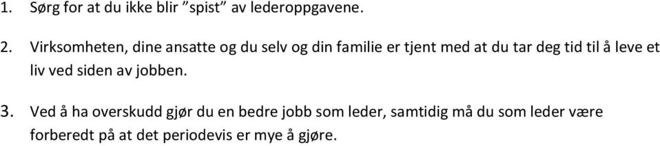 deg tid til å leve et liv ved siden av jobben. 3.