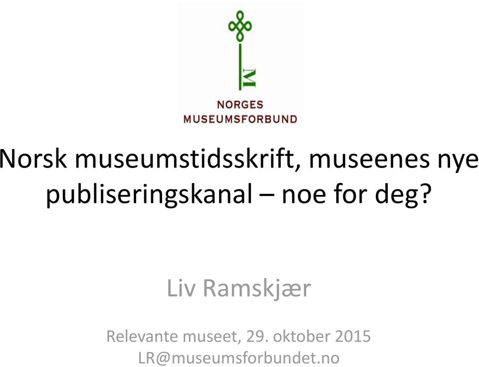 Liv Ramskjær Relevante museet, 29.