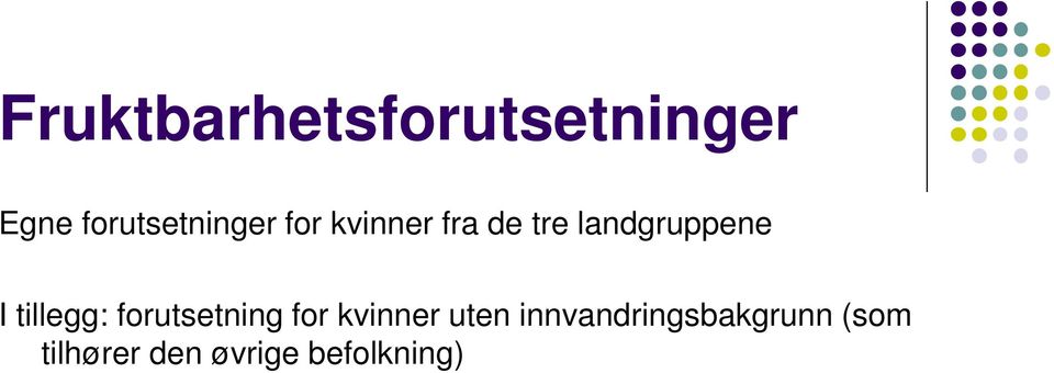 landgruppene I tillegg: forutsetning for