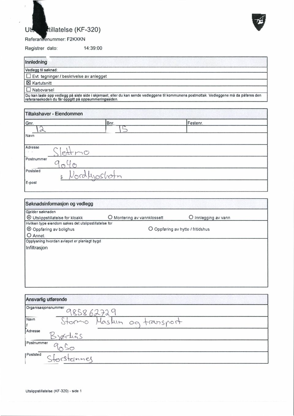 Navn \ (D Adresse - Postnummer Poststed S C-- n (- [ r"--\c) E-post Søknadsinformasionog vedlegg Gjelder søknaden 0 Utslippstillatelse for kloakk 0 Montering av vannklossett0 Innlegging av vann