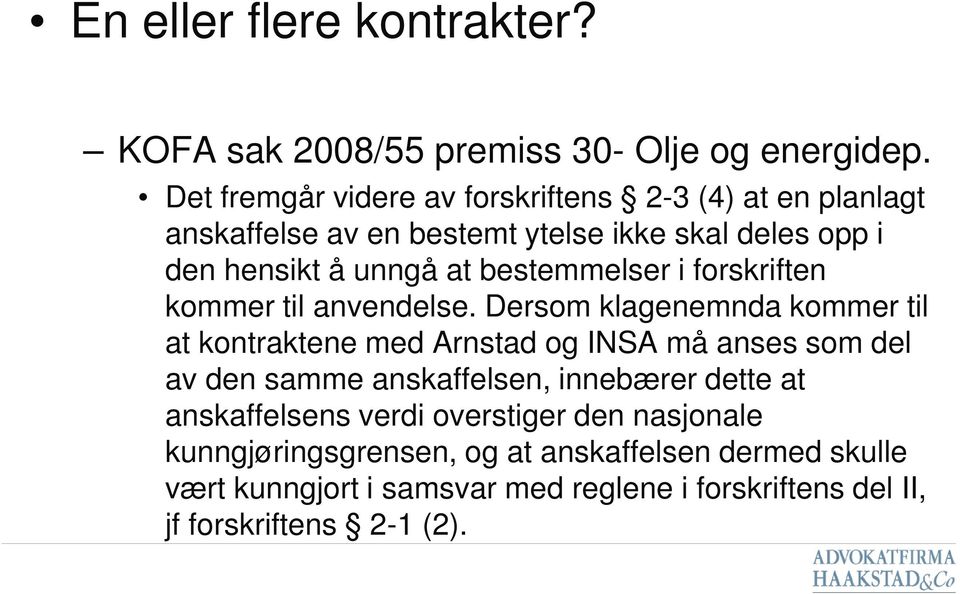 bestemmelser i forskriften kommer til anvendelse.