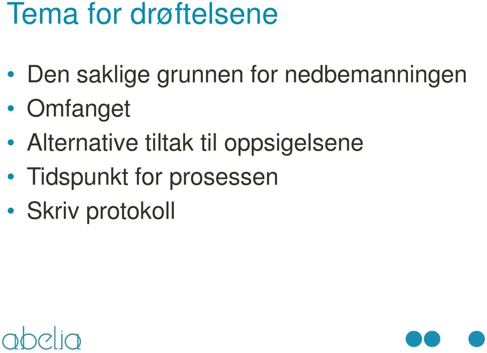 Alternative tiltak til oppsigelsene