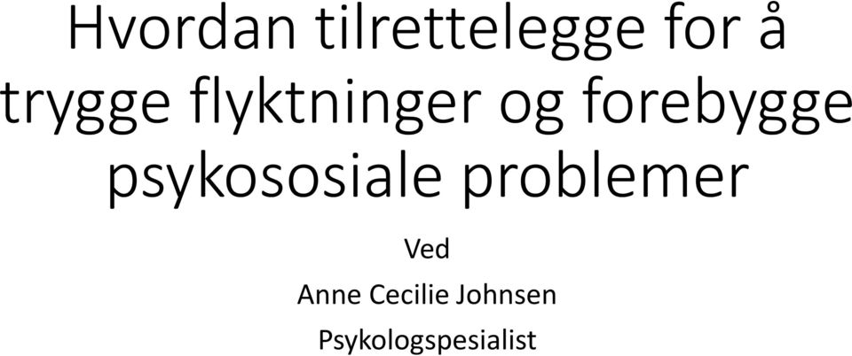 psykososiale problemer Ved Anne