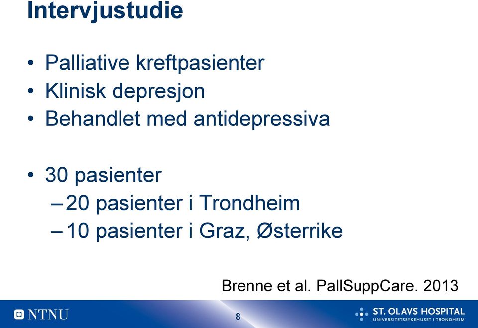 30 pasienter 20 pasienter i Trondheim 10