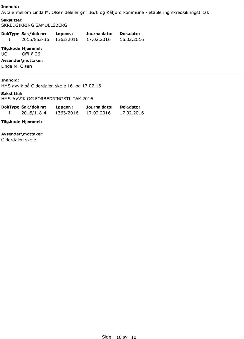 SKREDSKRNG SAMELSBERG 2015/852-36 1362/2016 O Offl 26 Linda M.