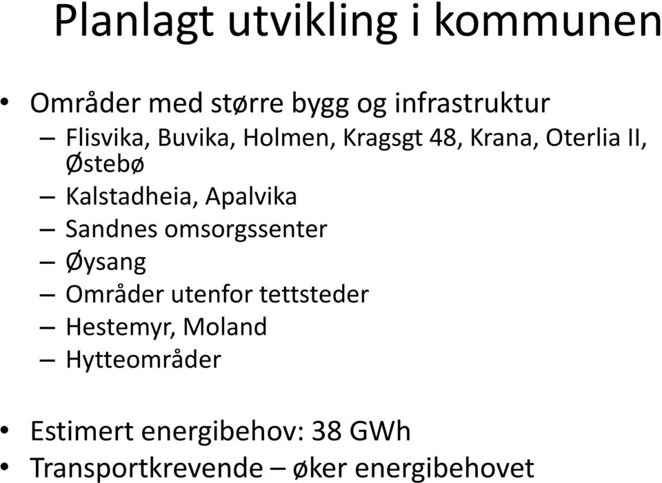 Apalvika Sandnes omsorgssenter Øysang Områder utenfor tettsteder Hestemyr,