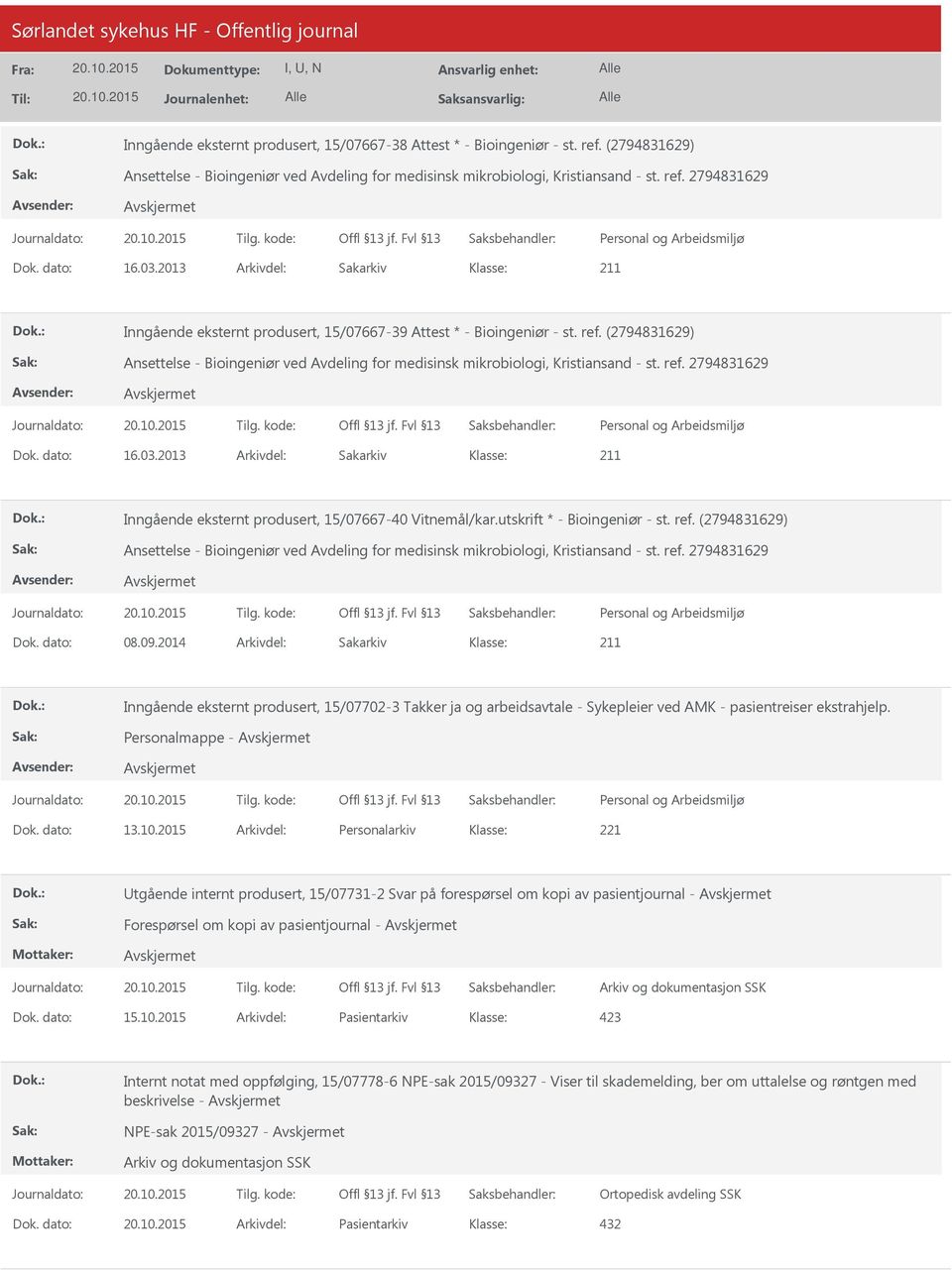 (2794831629) Ansettelse - Bioingeniør ved Avdeling for medisinsk mikrobiologi, Kristiansand - st. ref. 2794831629 Dok. dato: 16.03.