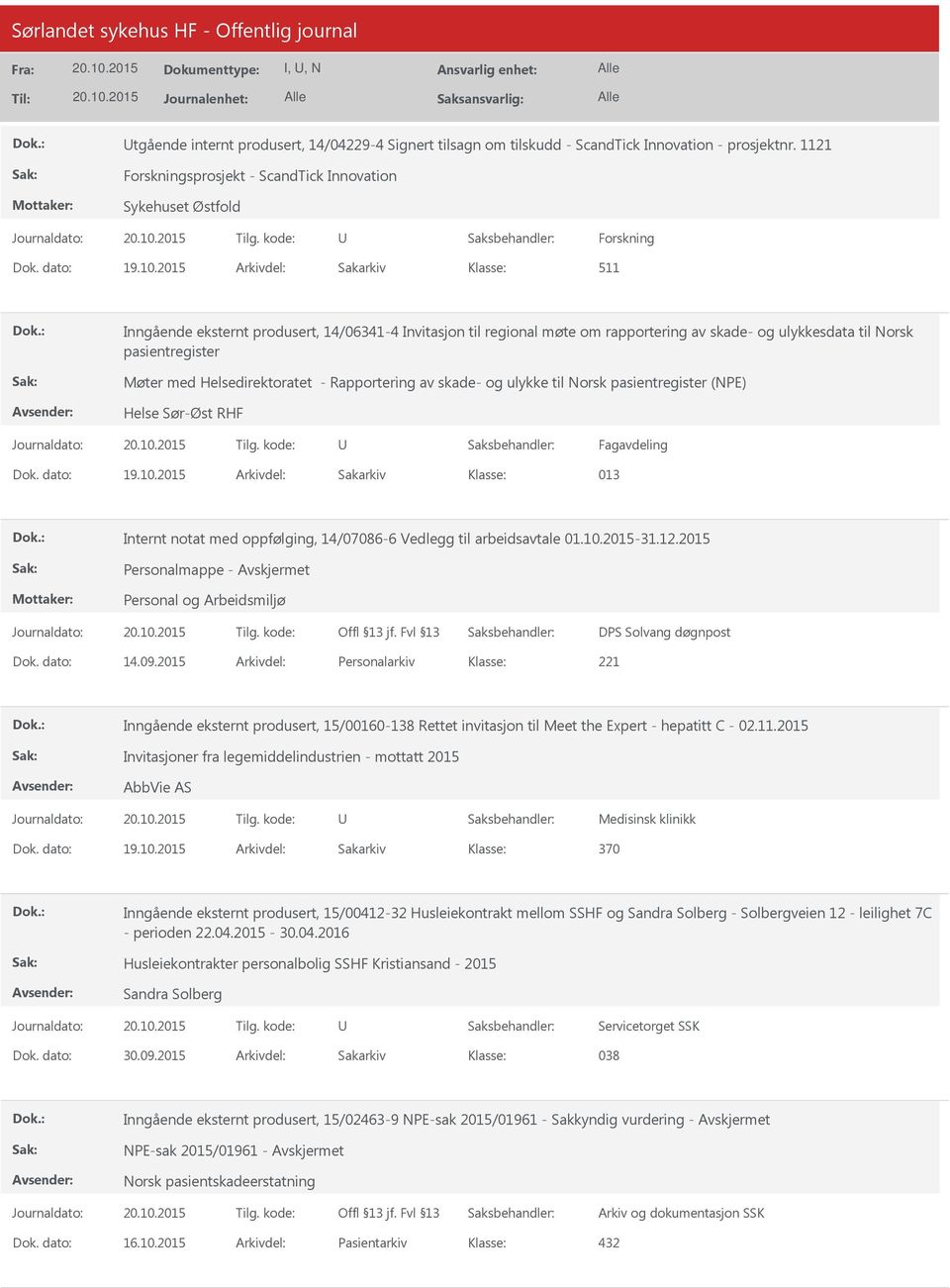 Rapportering av skade- og ulykke til Norsk pasientregister (NPE) Helse Sør-Øst RHF Fagavdeling Dok. dato: 19.10.