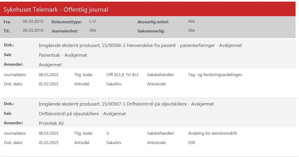 2015 Arkivdel: Sakarkiv Arkivkode: Inngående eksternt produsert, 15/00567-1 Driftskontroll på