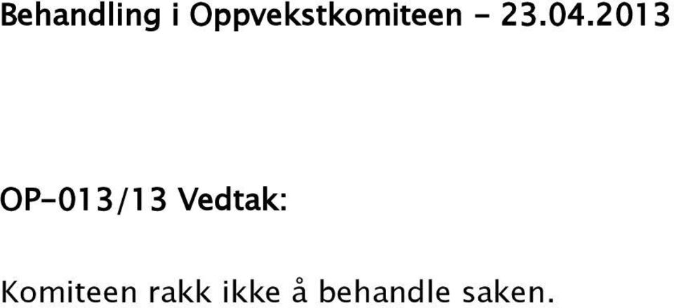 2013 OP-013/13 Vedtak: