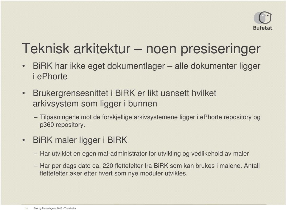 repository. BiRK maler ligger i BiRK Har utviklet en egen mal-administrator for utvikling og vedlikehold av maler Har per dags dato ca.