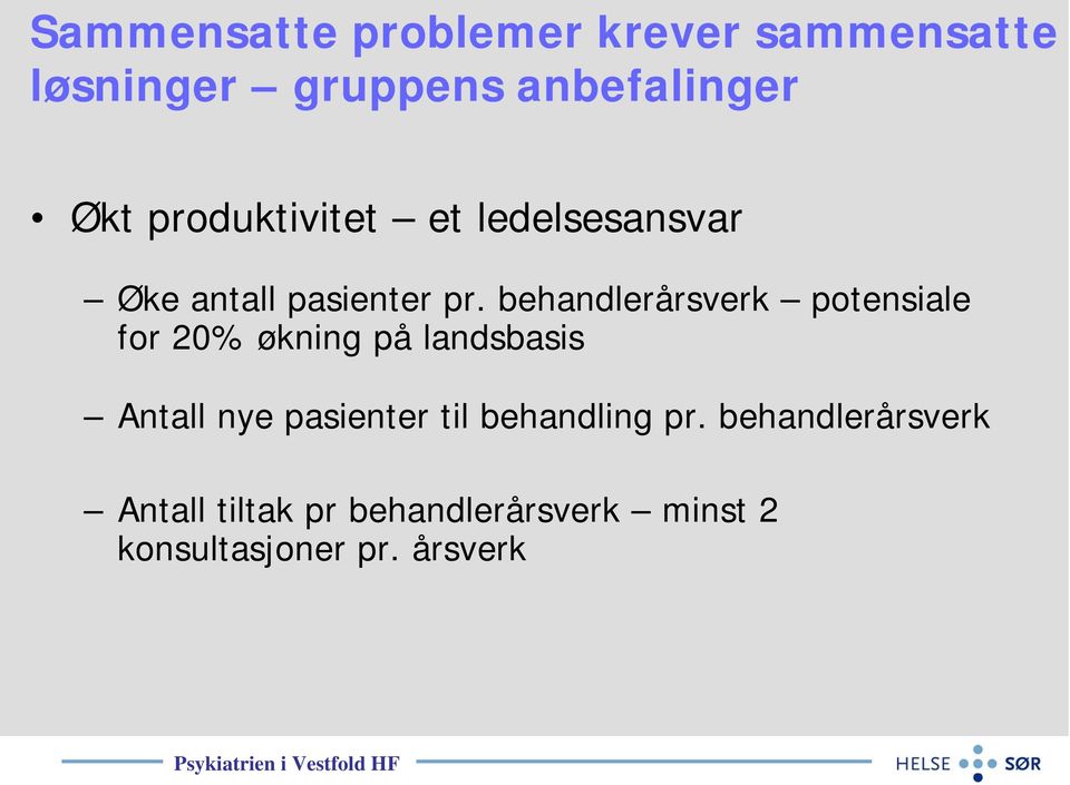 behandlerårsverk potensiale for 20% økning på landsbasis Antall nye pasienter