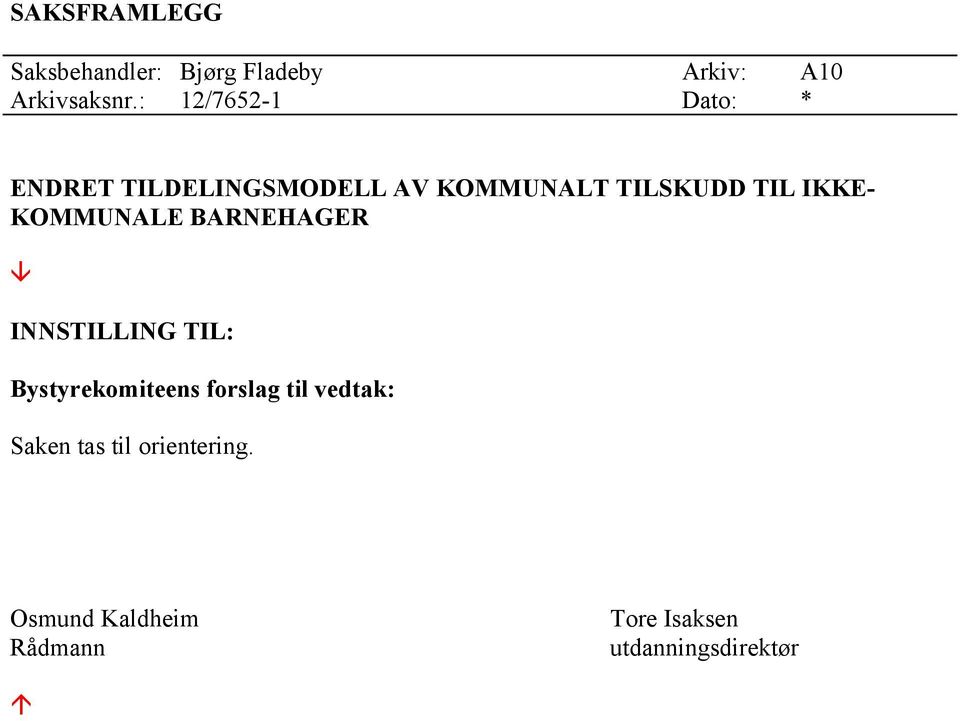 KOMMUNALE BARNEHAGER â INNSTILLING TIL: Bystyrekomiteens forslag til