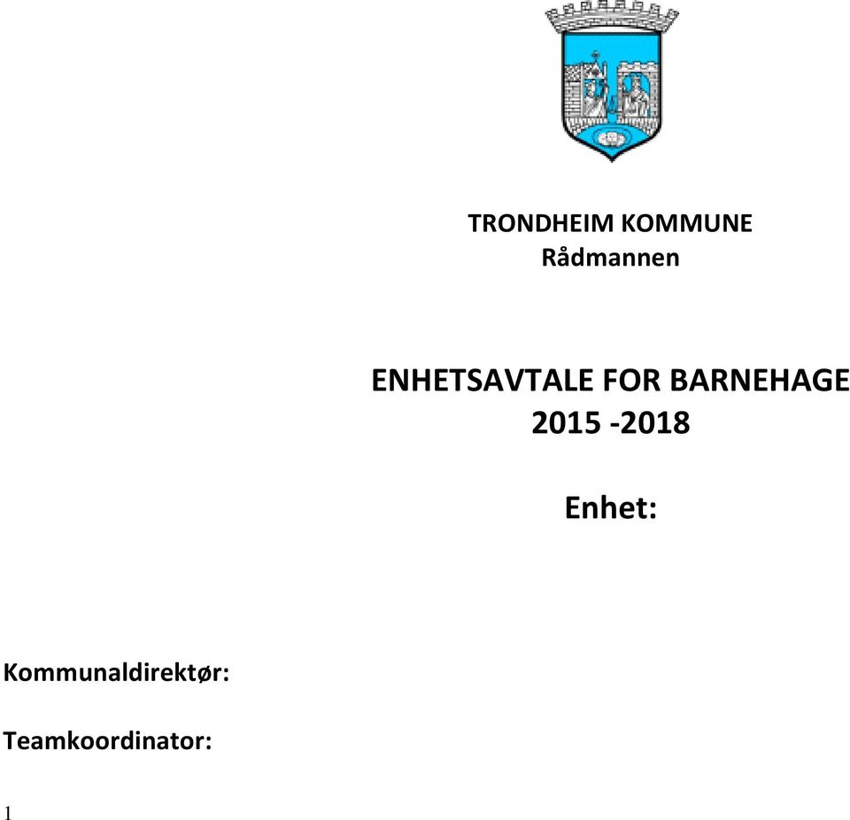 BARNEHAGE 2015-2018 Enhet: