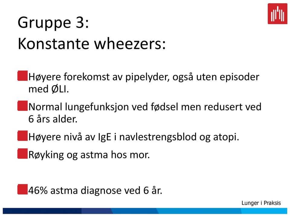 Normal lungefunksjon ved fødsel men redusert ved 6 års alder.