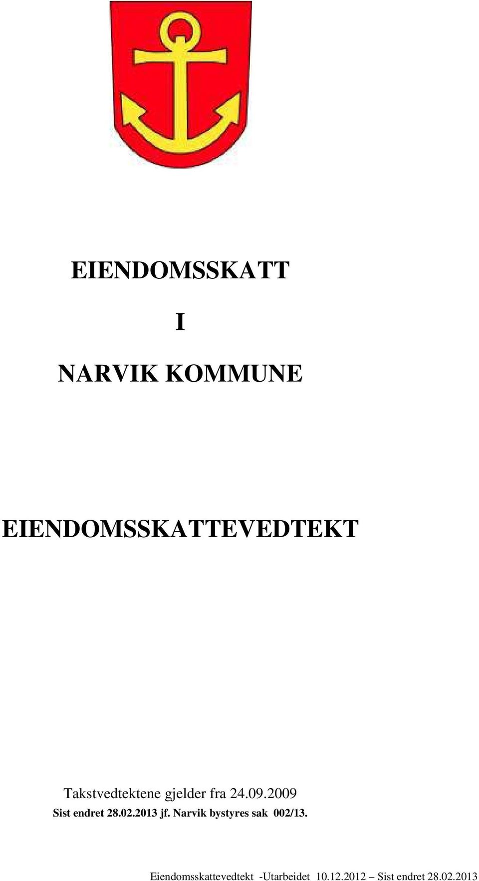 02.2013 jf. Narvik bystyres sak 002/13.