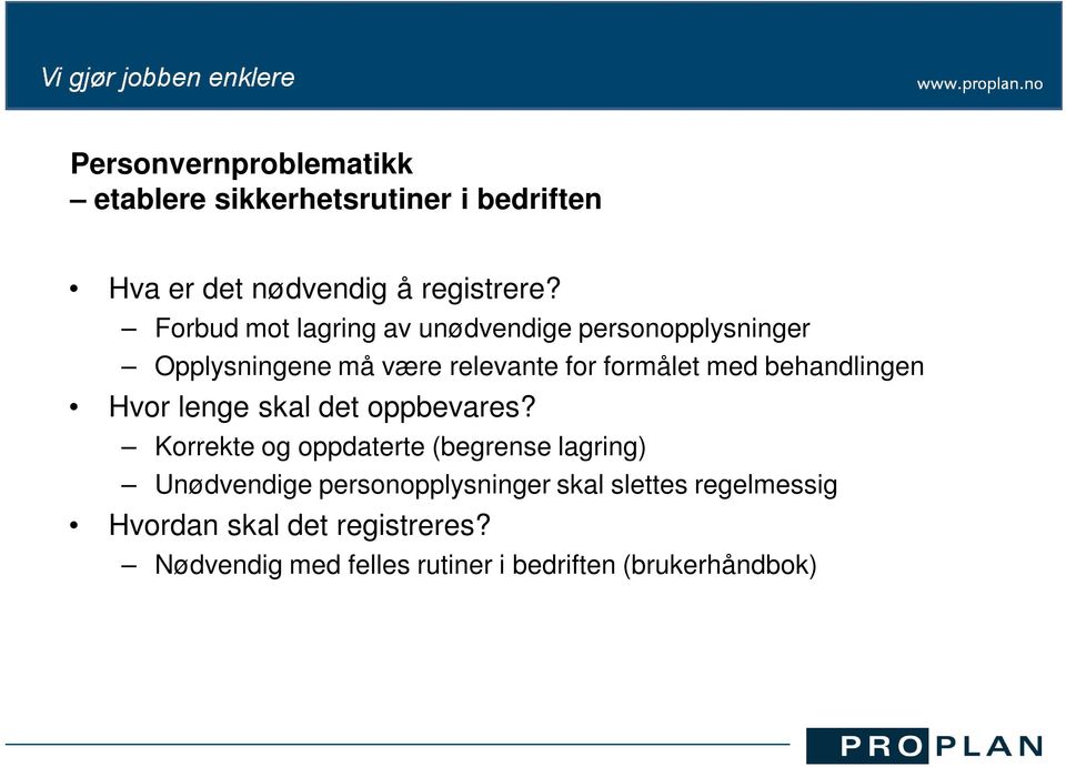 behandlingen Hvor lenge skal det oppbevares?