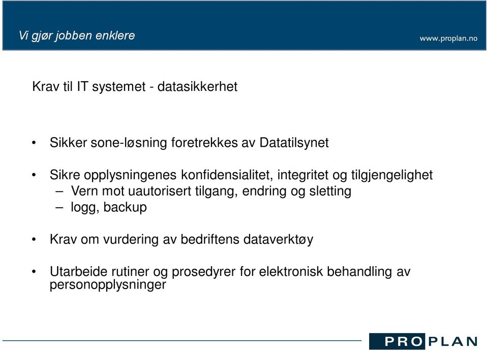 uautorisert tilgang, endring og sletting logg, backup Krav om vurdering av bedriftens