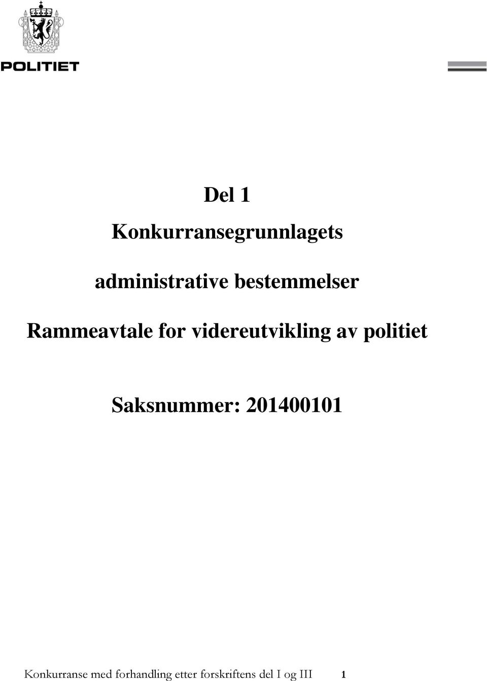 av politiet Saksnummer: 201400101 Konkurranse