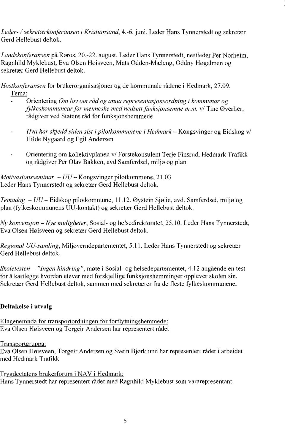 Høstkonfer ansen for brukerorganisasjoner og de kommunale rådene i Hedmark, 27.09.