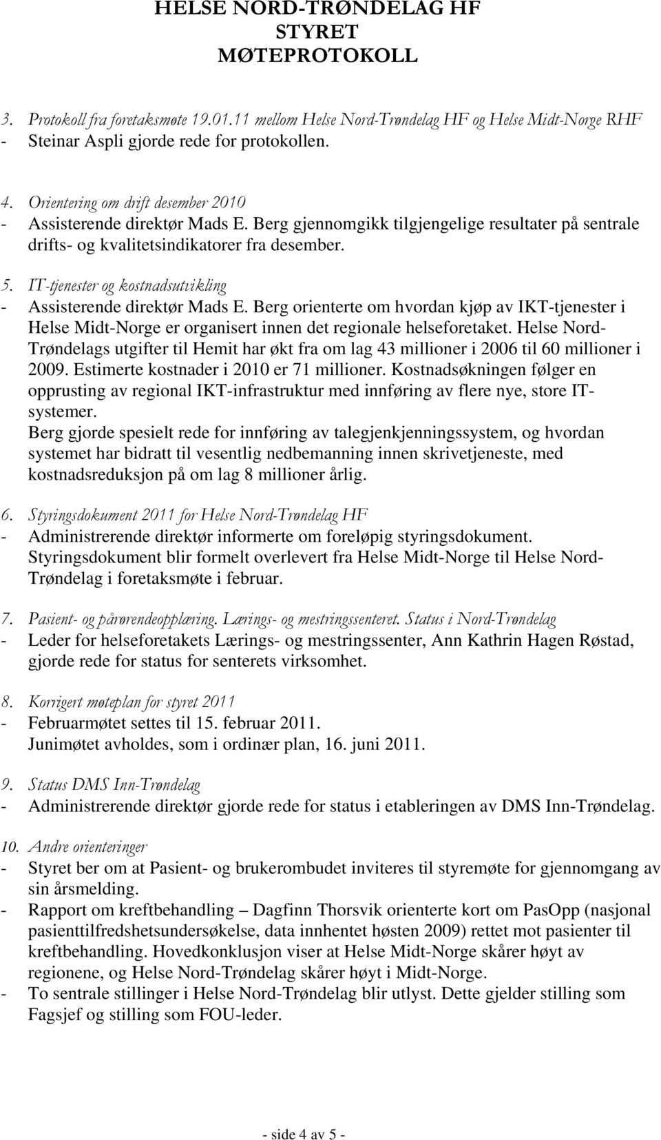 Berg orienterte om hvordan kjøp av IKT-tjenester i Helse Midt-Norge er organisert innen det regionale helseforetaket.