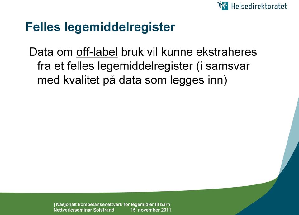 fra et felles legemiddelregister (i