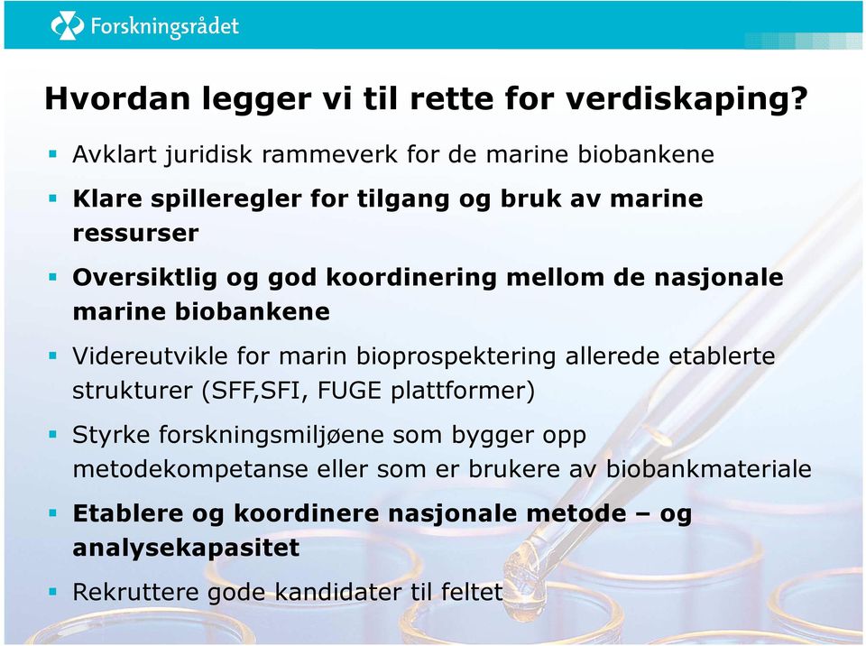 koordinering mellom de nasjonale marine biobankene Videreutvikle for marin bioprospektering allerede etablerte strukturer