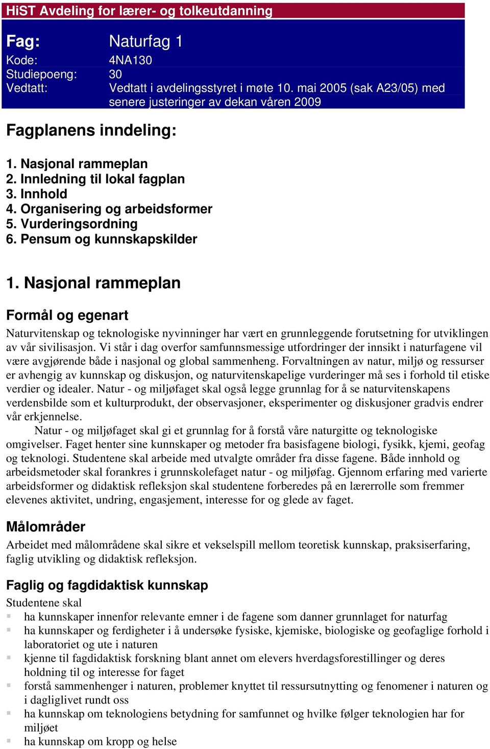 Vurderingsordning 6. Pensum og kunnskapskilder 1.