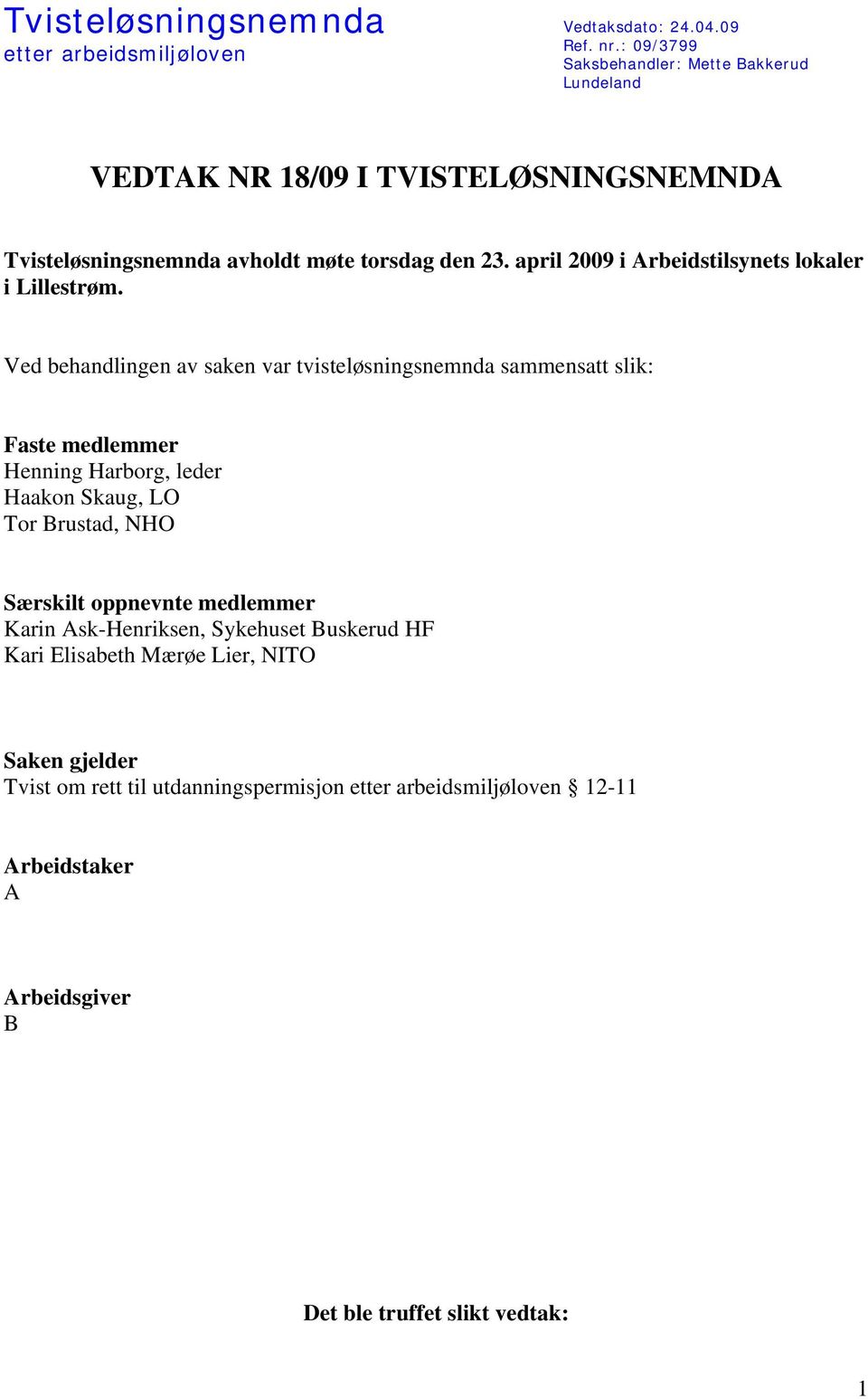 april 2009 i Arbeidstilsynets lokaler i Lillestrøm.