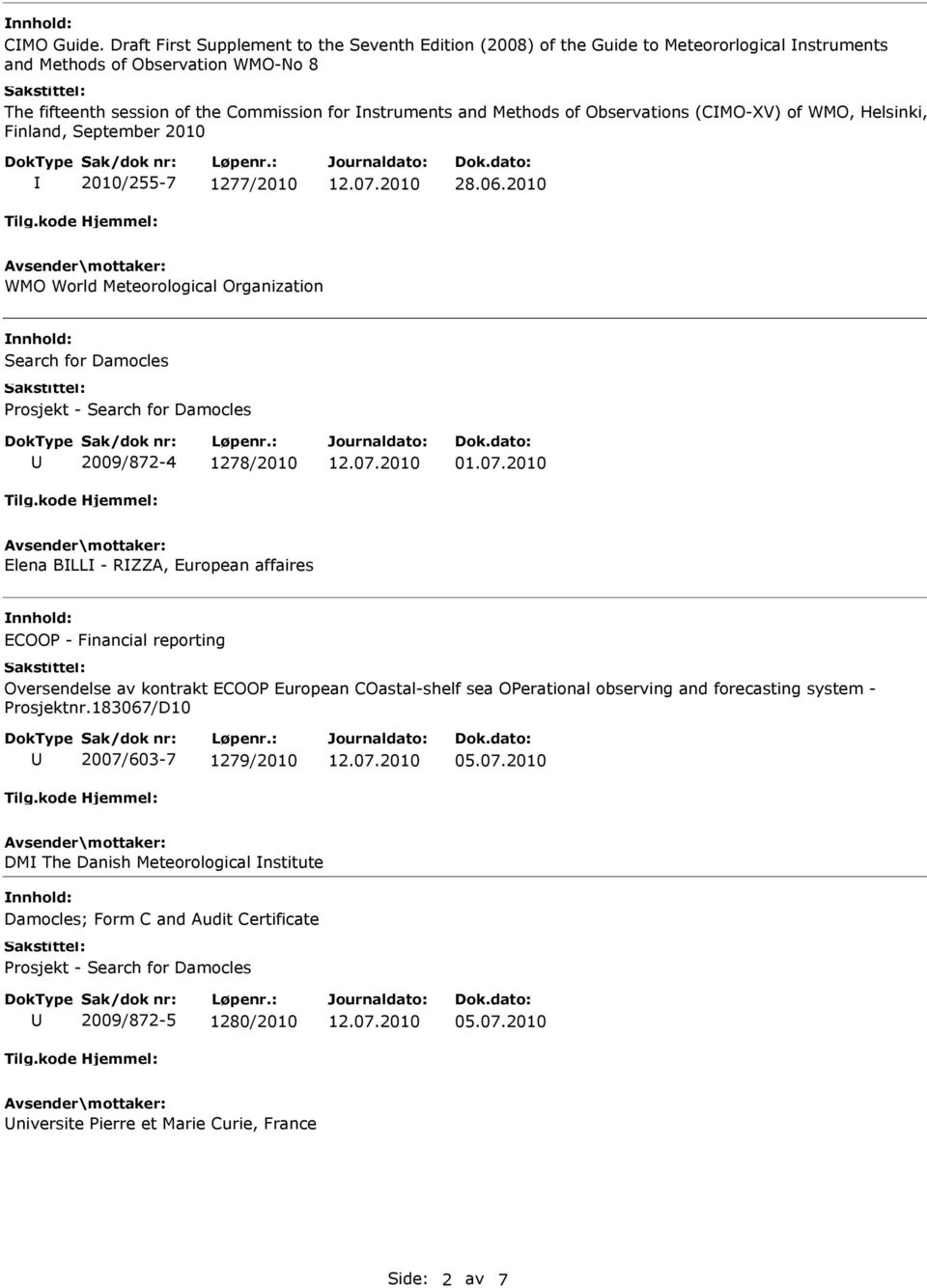 of Observations (CMO-XV) of WMO, Helsinki, Finland, September 2010 2010/255-7 1277/2010 28.06.