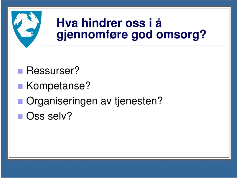 Ressurser? Kompetanse?