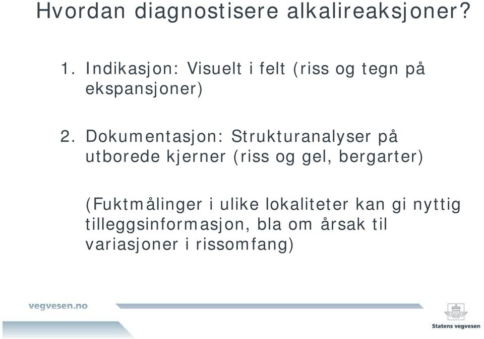 Dokumentasjon: Strukturanalyser på utborede kjerner (riss og gel,