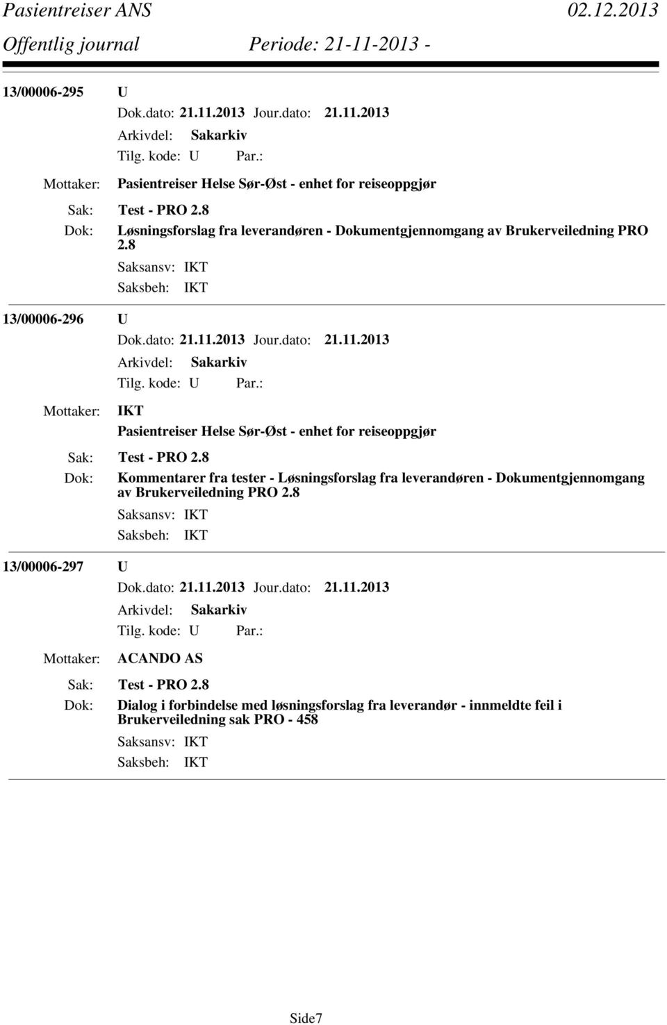 8 13/00006-296 U IKT Pasientreiser Helse Sør-Øst - enhet for reiseoppgjør Test - PRO 2.