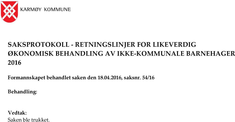 2016 Formannskapet behandlet saken den 18.04.