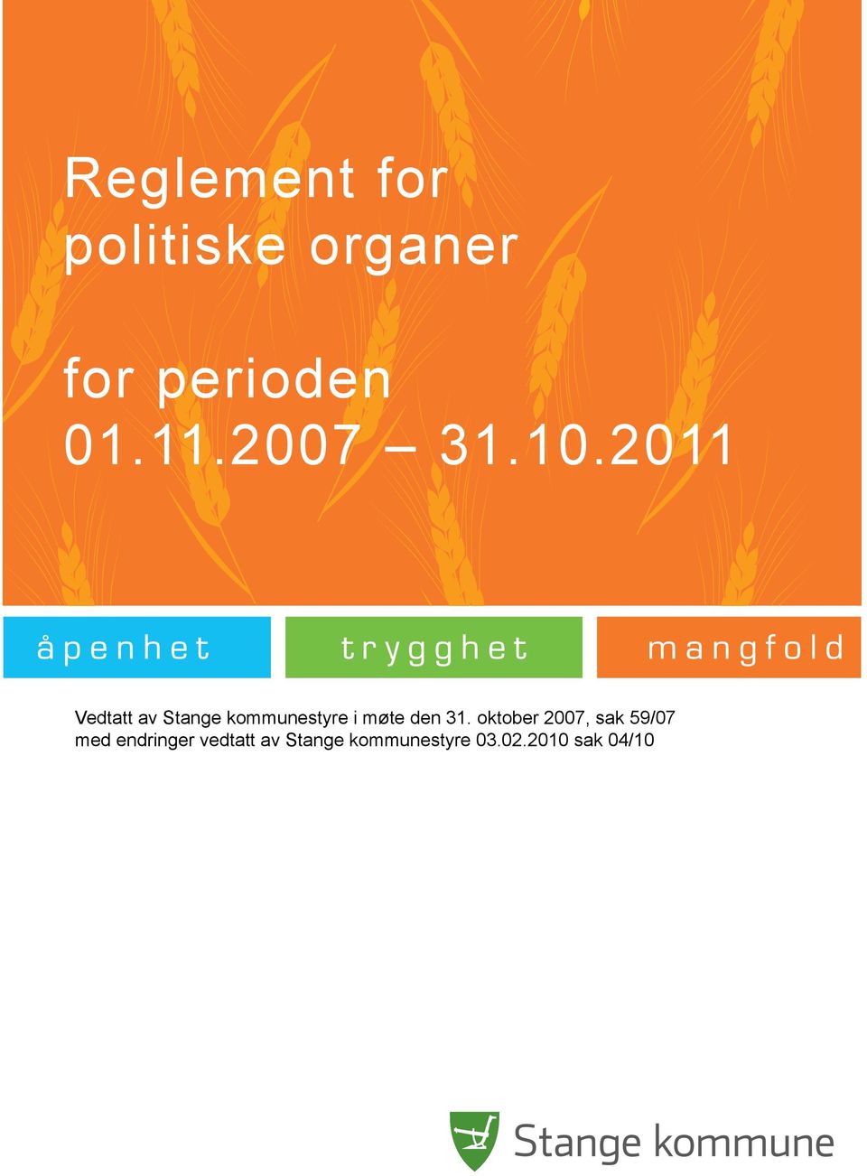 2011 Vedtatt av Stange kommunestyre i møte den 31.