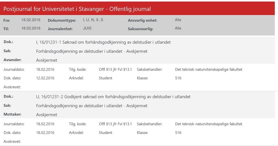 Dok. dato: 12.02.2016 Arkivdel: Student, 16/31-2 Godkjent søknad  Dok. dato: Arkivdel: Student