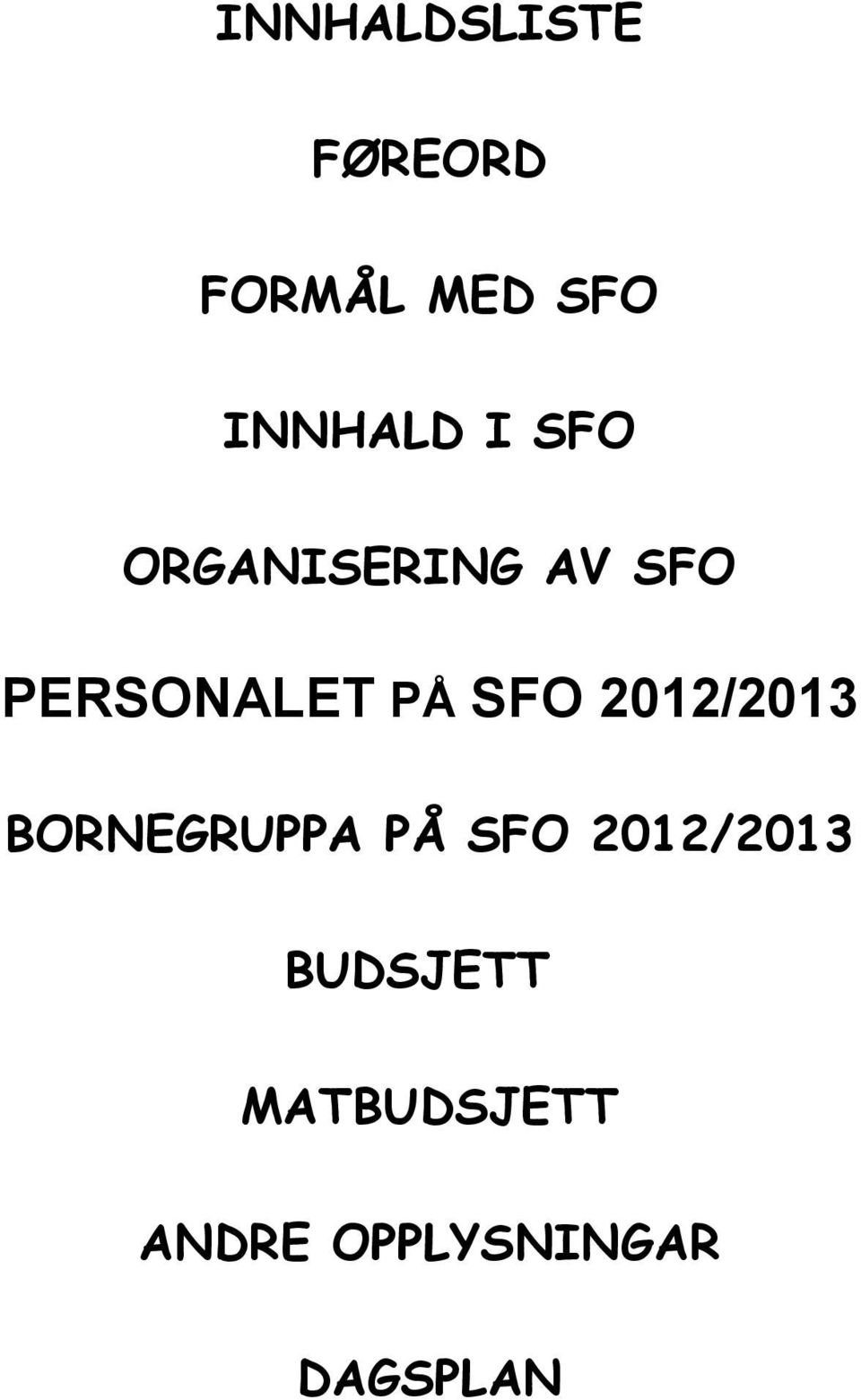 PERSONALET PÅ SFO 2012/2013 BORNEGRUPPA PÅ