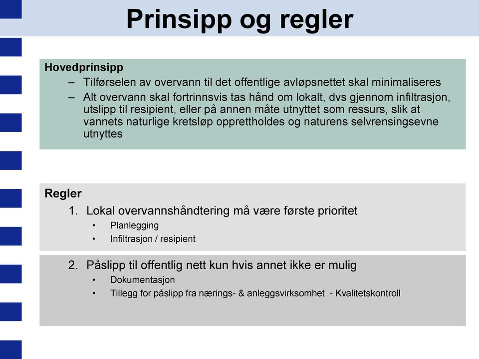 opprettholdes og naturens selvrensingsevne utnyttes Regler 1.