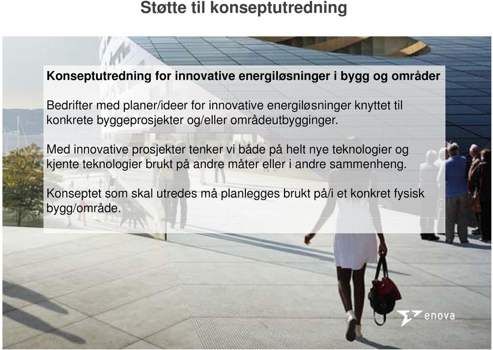 Med innovative prosjekter tenker vi både på helt nye teknologier og kjente teknologier brukt på andre måter