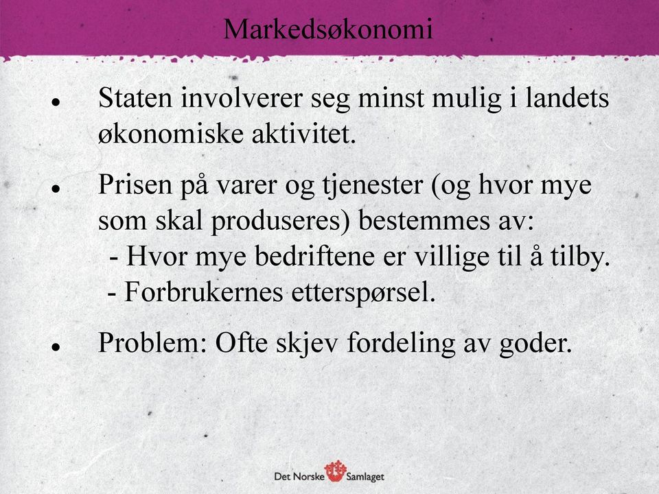 Prisen på varer og tjenester (og hvor mye som skal produseres)