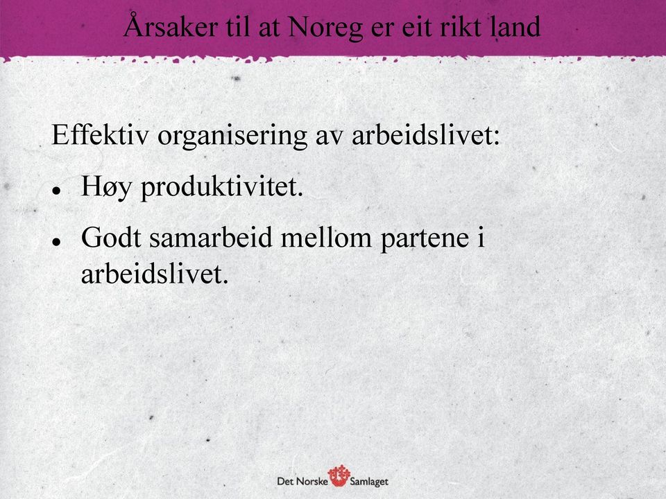 arbeidslivet: Høy produktivitet.