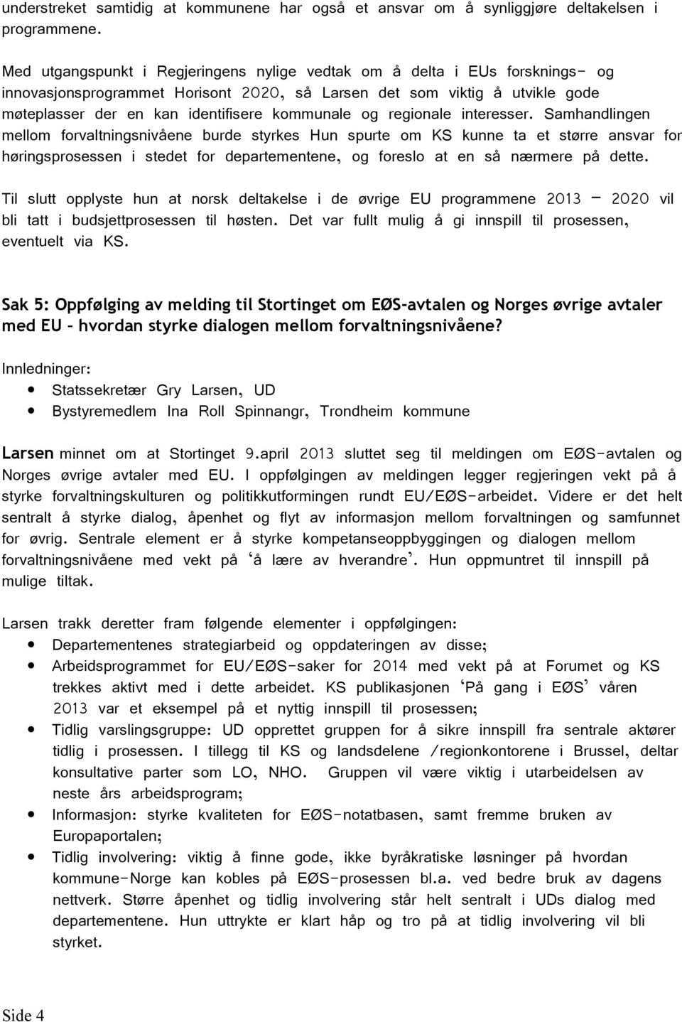 kommunale og regionale interesser.