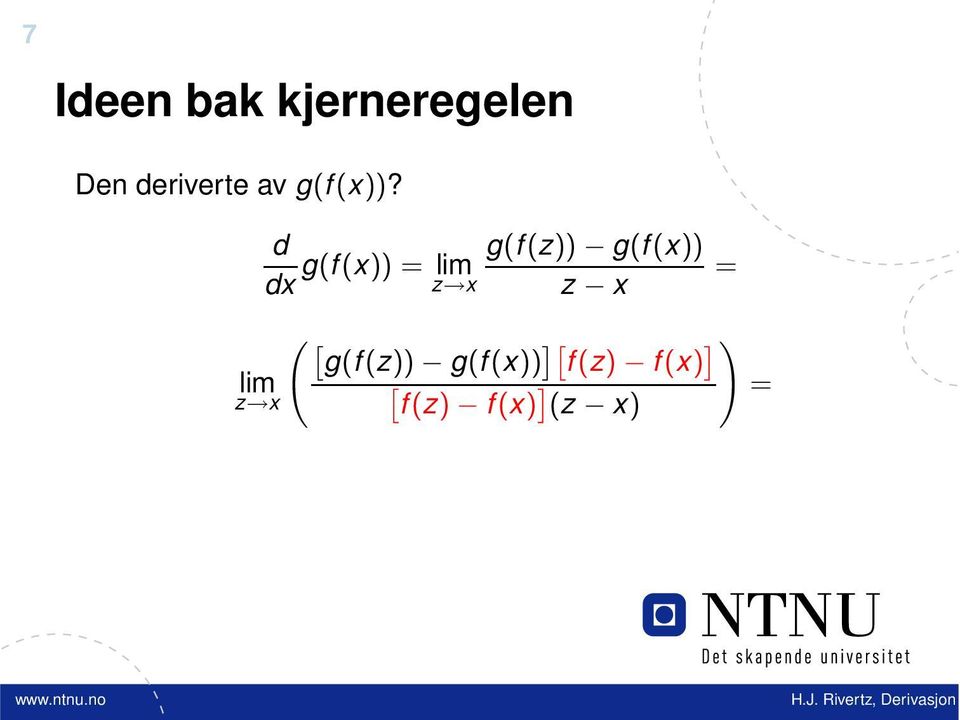 g(f(z)) g(f(x)) g(f(x)) = lim = x z x z
