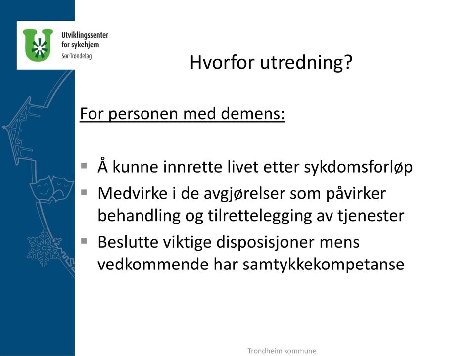 sykdomsforløp Medvirke i de avgjørelser som påvirker