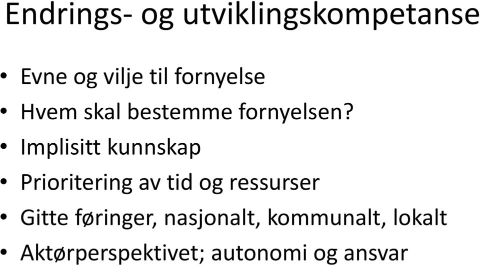 Implisitt kunnskap Prioritering av tid og ressurser