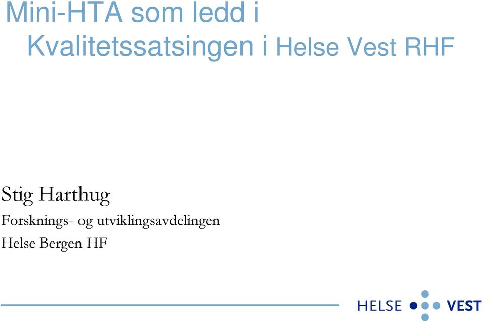 Vest RHF Stig Harthug