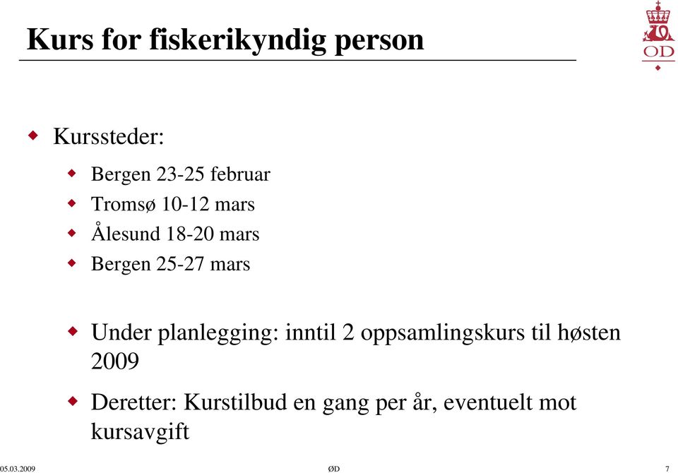 mars Under planlegging: inntil 2 oppsamlingskurs til høsten