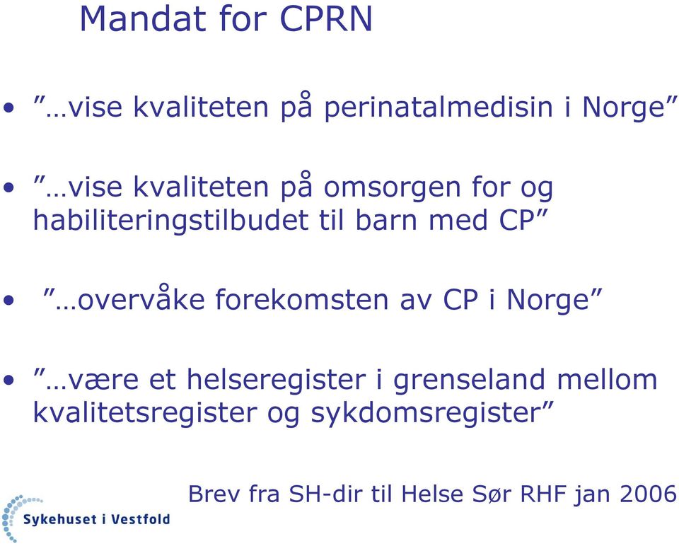 overvåke forekomsten av CP i Norge være et helseregister i grenseland