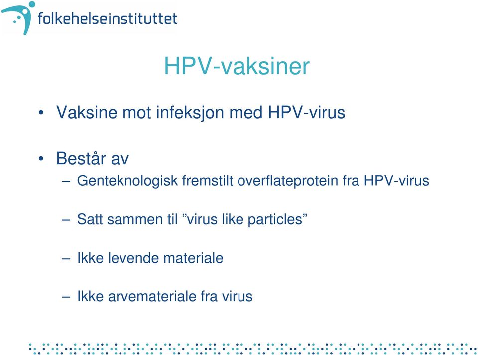 overflateprotein fra HPV-virus Satt sammen til