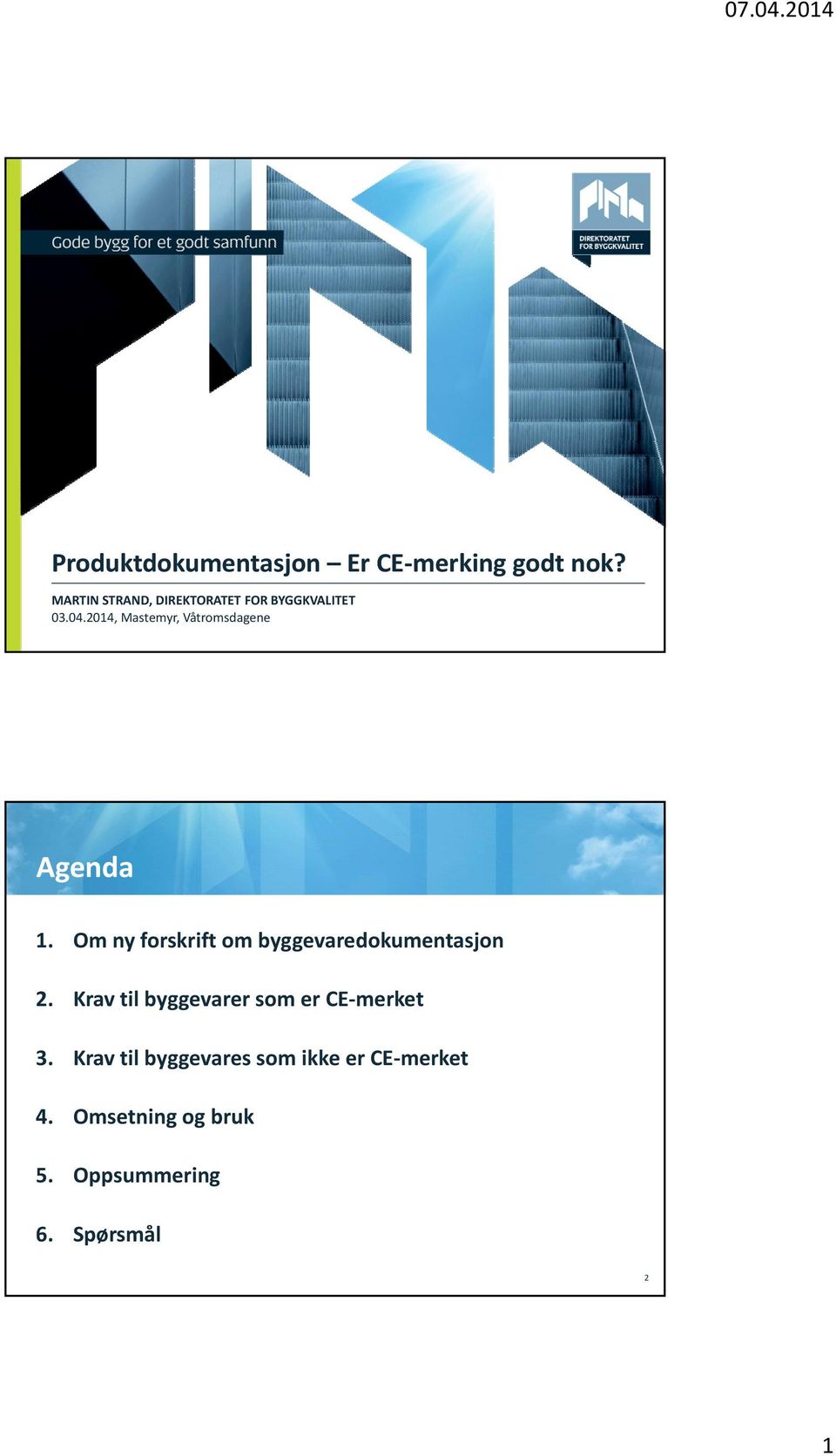 2014, Mastemyr, Våtromsdagene Agenda 1.